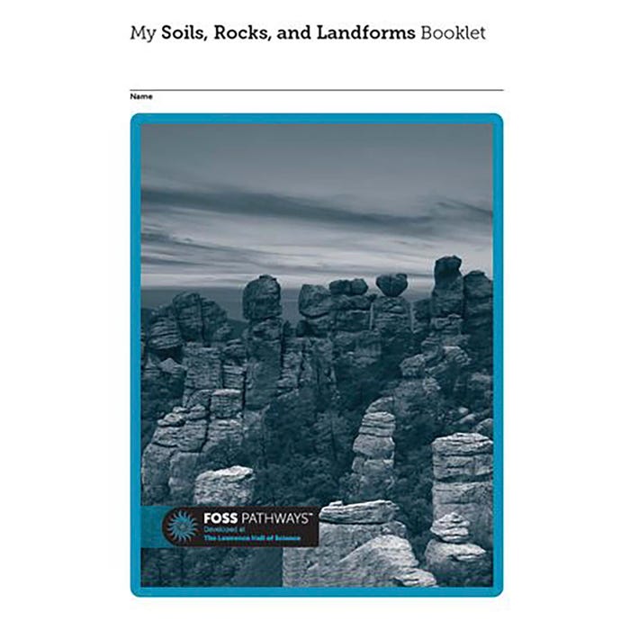 FOSS Pathways Soils, Rocks, and Landforms Student Consumable Booklet