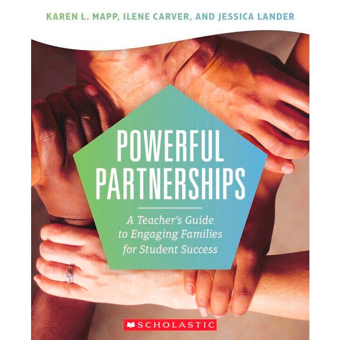 Scholastic Powerful Partnerships: A Teacher's Guide to Engaging Families for Student Success