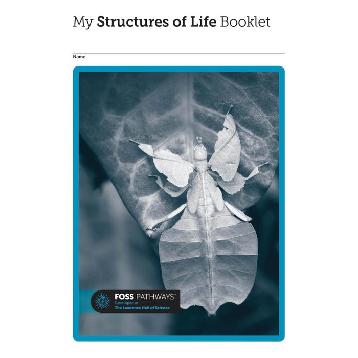 FOSS Pathways Structures of Life Student Consumable Booklet
