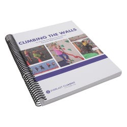Everlast Climbing the Walls: An Activity and Resource Guide for Traverse Wall Facilitators 2041364