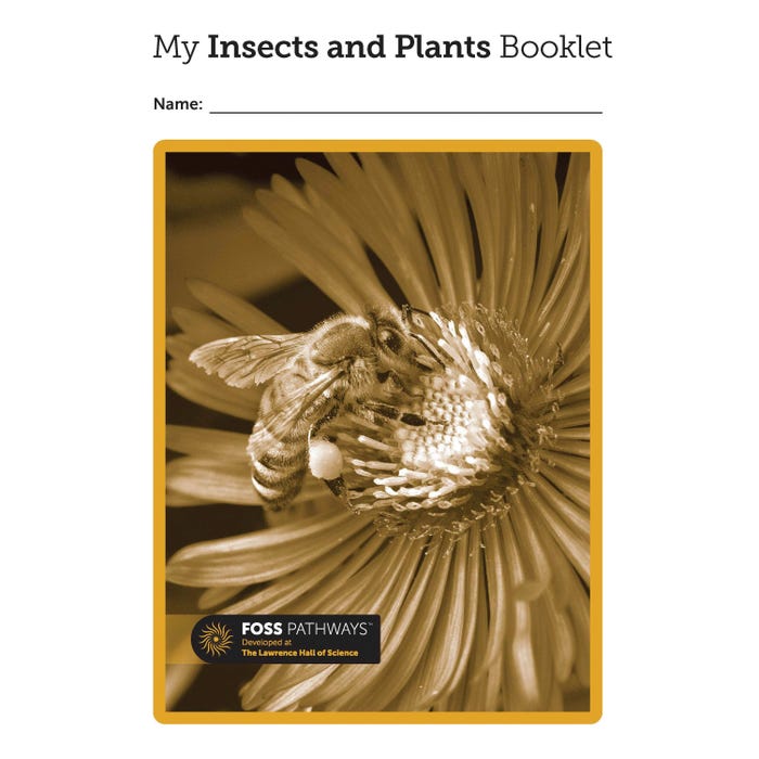 FOSS Pathways Insects and Plants Student Consumable Booklet