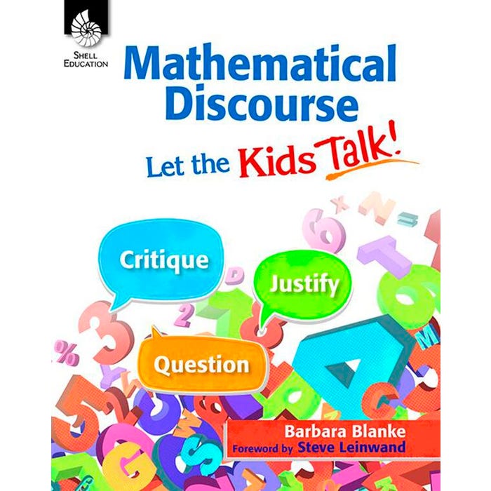 Shell Education Mathematical Discourse: Let the Kids Talk!, Grades K to 12