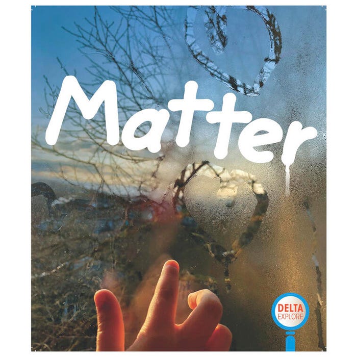 Delta Explore Primary Leveled Readers: Matter Collection