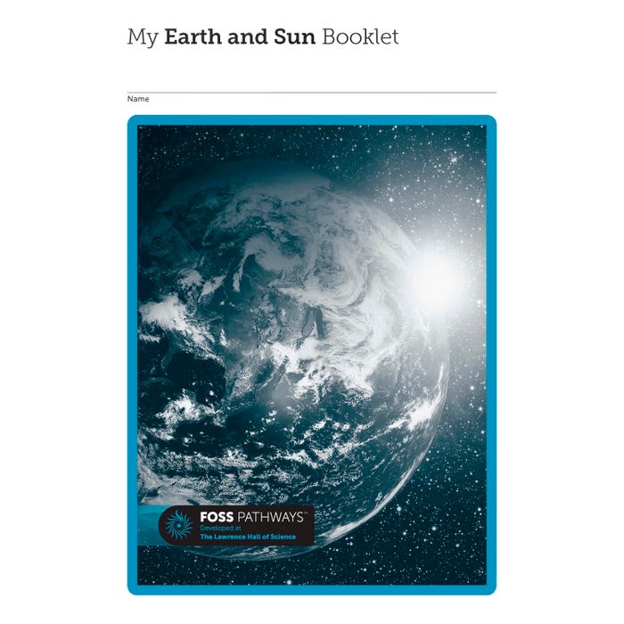 FOSS Pathways Earth and Sun Student Consumable Booklet