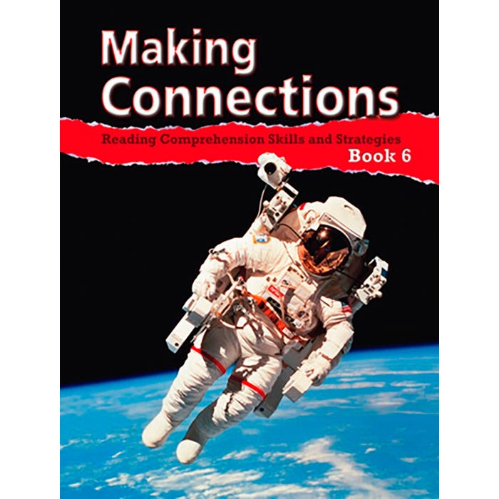 Making Connections Student Book 6, Reading Comprehension Skills & Strategies, Grade 6