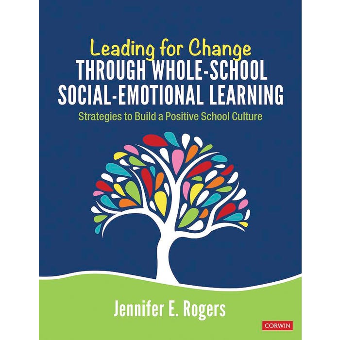 Corwin Press Leading for Change Through Whole-School Social-Emotional Learning