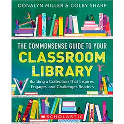 Scholastic Commonsense Guide to your Classroom Library, Guide Book, Grades K to 8, Item Number 2105998