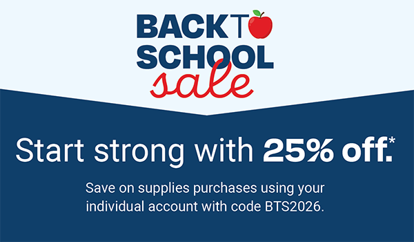 Back to School - Start Strong with 25% off.* Save on Supplies purchases using your individual account with code BTS2026