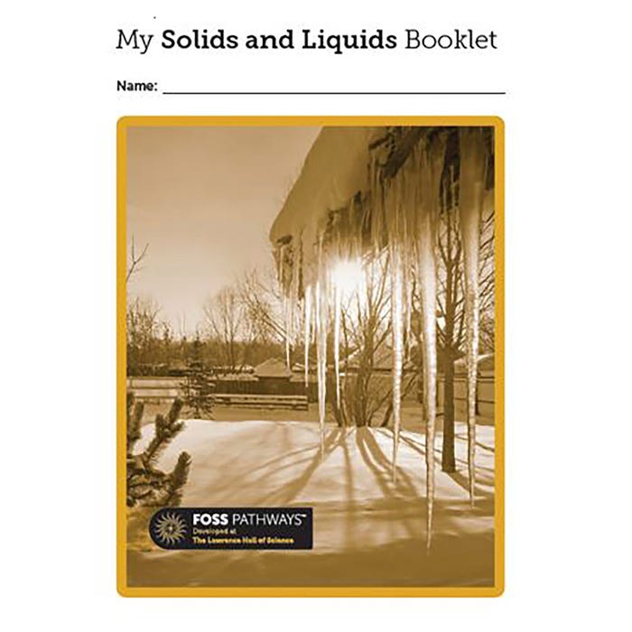 FOSS Pathways Solids and Liquids Student Consumable Booklet