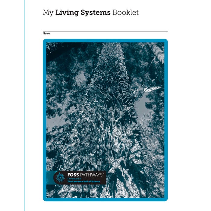 FOSS Pathways Living Systems Student Consumable Booklet