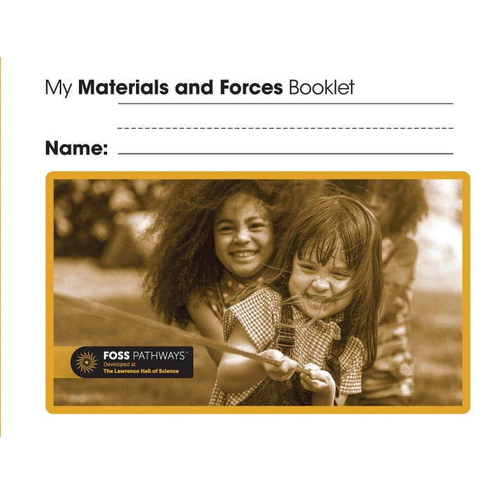 FOSS Pathways Materials and Forces Student Consumable Booklet