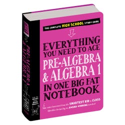 Workman Publishing Everything You Need to Ace Pre-Algebra and Algebra 1 in One Big Fat Notebook, Item Number 2090048