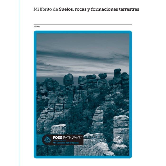 FOSS Pathways Soils, Rocks, and Landforms Student Consumable Booklet, Spanish Edition