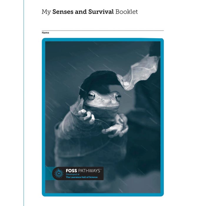 FOSS Pathways Senses and Survival Student Consumable Booklet
