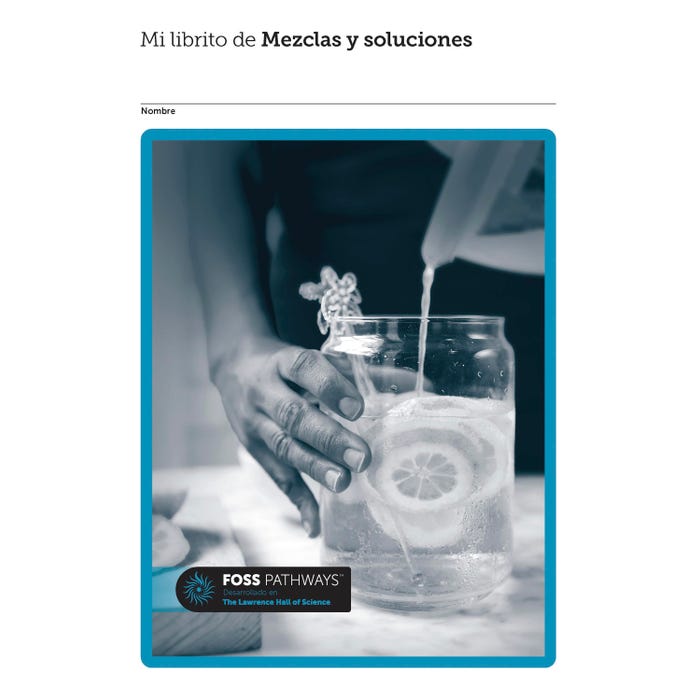 FOSS Pathways Mixtures and Solutions Student Consumable Booklet, Spanish Edition
