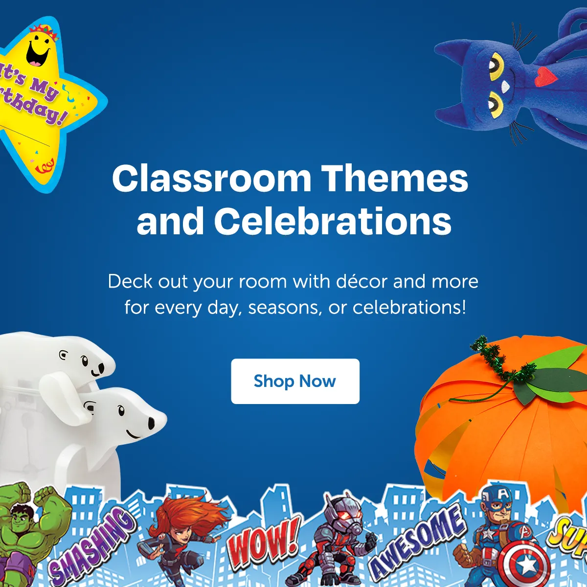 Classroom Themes and Celebrations – Deck out your room with décor and more for every day, seasons, or celebrations! Shop Now