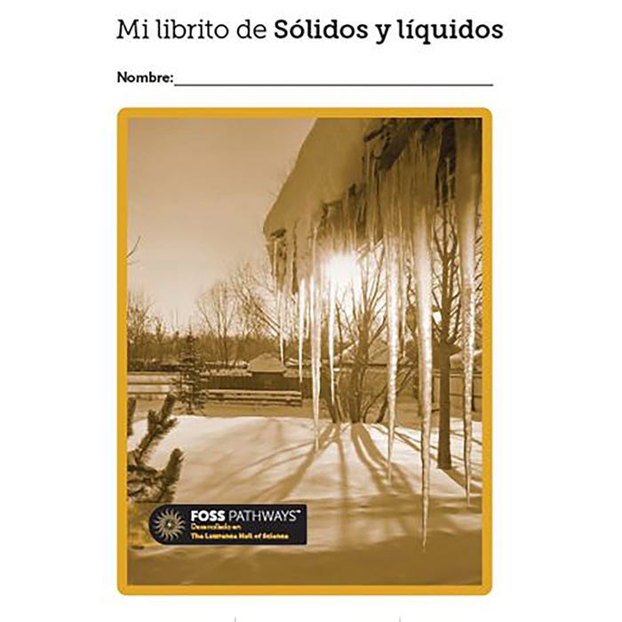 FOSS Pathways Solids and Liquids Student Consumable Booklet, Spanish Edition