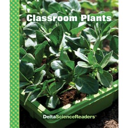 Delta Science Readers Classroom Plants Book 538-6097