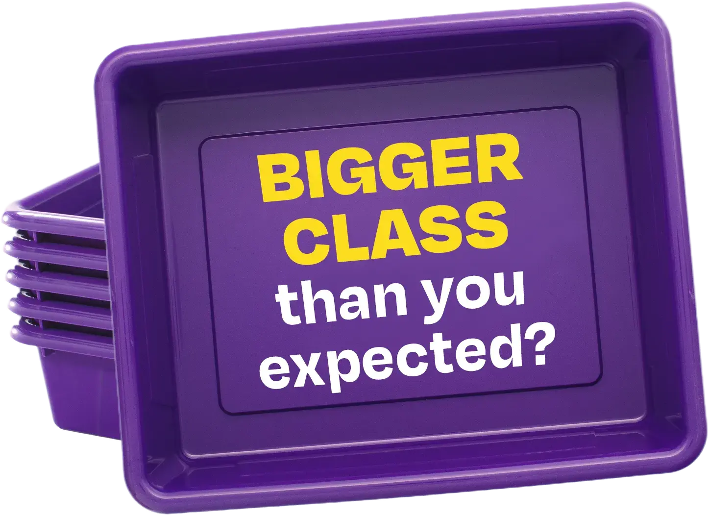 Bigger Class than you expected?