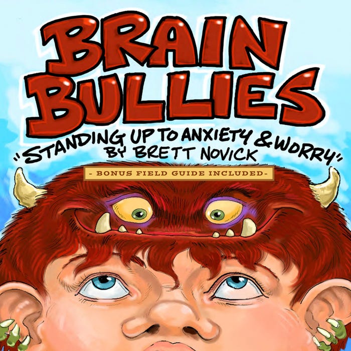 Childswork/Childsplay Brain Bullies: Standing up to Anxiety and Worry by Brett Novick, Ages 5 to 11