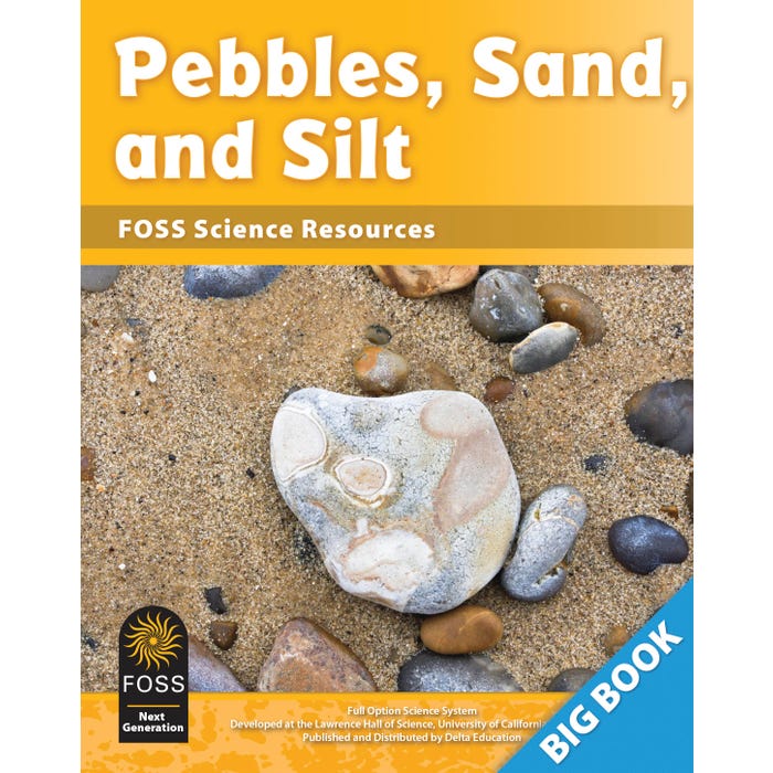 FOSS Next Generation Pebbles, Sand, and Silt Science Resources Big Book